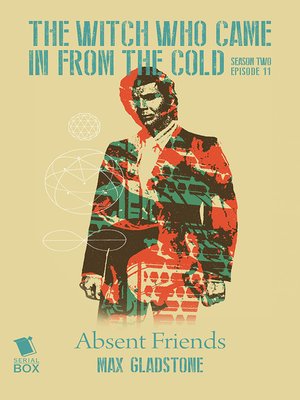 cover image of Absent Friends (The Witch Who Came in from the Cold Season 2 Episode 11)